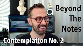 Contemplation No. 2 - Beyond the Notes - Ep 3