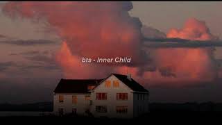 bts - Inner Child (slowed down)