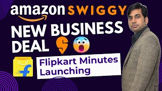 Amazon Swiggy Business Deal | Flipkart Minutes Launching in India| Online Business Ideas | Ecommerce