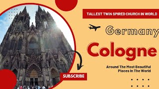 Cologne Cathedral | Germany | Tallest twin spired church | Europe | Deutschland