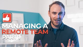 Part 1: Building a Thriving Remote Team