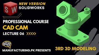 SolidWorks Tutorial | Beginners to Advance 06|Lean your Design & Manufacturing | Manufacturing.pk