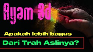 Ayam 3 D, Apakah lebih baik dari trah Aslinya