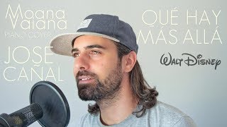 How far I'll go / Qué hay más allá - Vaiana / Moana Piano cover (Jose Cañal) en Español