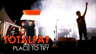 TOTALFAT - Place To Try [Live in Stellar Fest 2018]