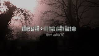 Devil Machine - In einer anderen Zeit feat. chill M. (Tribute to deceased friends)