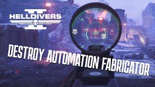 HELLDIVERS 2 // 4K 60FPS // DESTROY AUTOMATION FABRICATOR