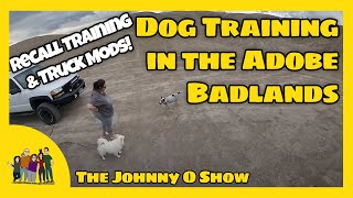 Ep. #917 Recall Training & Truck Mods: A Day with Nalah in the Adobe Badlands