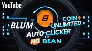 Blum No Ban Auto Clicker | Unlimited Coin On Blum