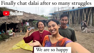 Finally chat dalai hogya hai after many struggles || papa is so happy || Arunachal village life 🇮🇳