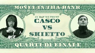 MONEY IN THA BANK - Casco vs Skietto - Quarti di Finale