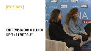 Entrevista com o elenco de "Ana e Vitória"