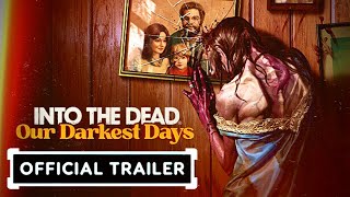 Into The Dead: Our Darkest Days - Official Announcement Trailer