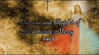 Day 5 NOVENA AND CHAPLET OF THE DIVINE MERCY