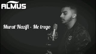 Murat Nazifi - Me trego