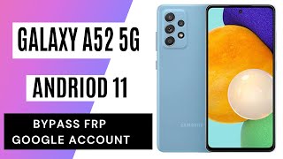 Samsung Galaxy A52 5G Frp Bypass Android 11 | Unlock/Remove Google Account Lock | 2021