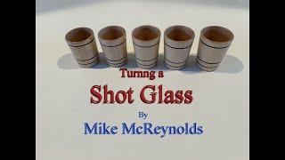 Turning a Shot Glass by Mike McReynolds