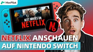 Netflix anschauen auf Nintendo Switch - Komplette Anleitung