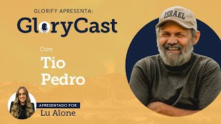 Podcast com Tio Pedro | GloryCast | #46