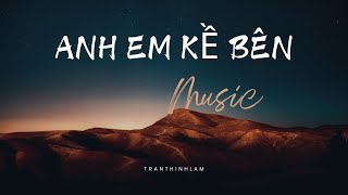 Anh em kề bên | Nhạc indie-pop | Lời Bài Hát: Trần Thịnh Lâm - Trình Bày: AI (demo)