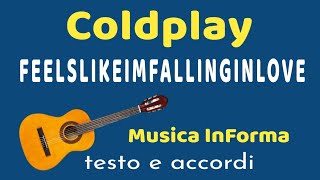 Coldplay -  FEELSLIKEIMFALLINGINLOVE  -  accordi e testo