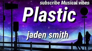 Jaden smit - plastic //lyrics//