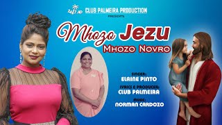 MHOZO JEZU MHOZO NOVRO :- Konkani song 2022: Singer- ELAINE PINTO | Lyrics- CLUB PALMEIRA