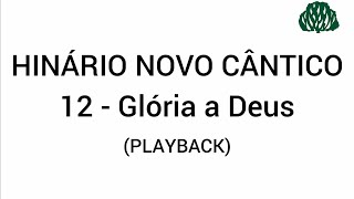 Hinário Novo Cântico: 12 - Glória a Deus (PlayBack)