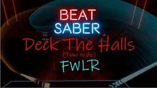 Beat Saber Custom Song | Deck The Halls (Time to die) - FWLR (Full Combo)