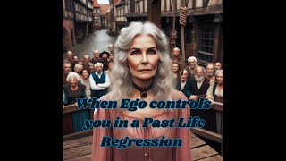 When Ego Controls in a Past Life Session