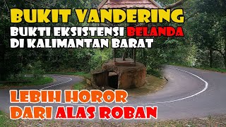 Bukit Vandering, Jalannya dibuat Jaman Belanda