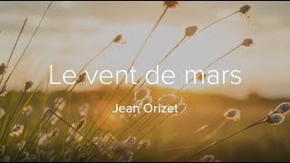 Le vent de mars, Jean Orizet