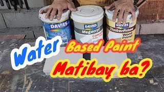 Water-Based Painting Process, Matibay kaya?