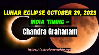 Lunar Eclipse October 29, 2023 India Timing - Chandra Grahanam