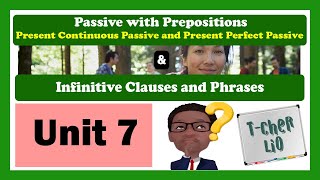 Interchange Book 3 – Unit 7 (Passive with Prepositions & Infinitive Clauses and Phrases)