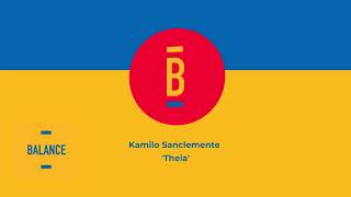 Kamilo Sanclemente - Theia || Balance Music