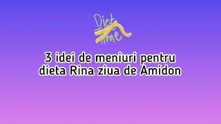 Dieta Rina. Ziua de Amidon 3 ideii de meniuri + gramaje