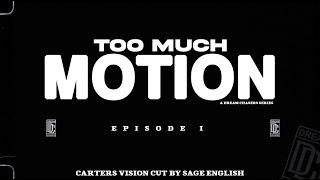 Too Much Motion (Ep. 1)