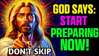 God Message Today ✝️ GOD SAYS: START PREPARING NOW! || Urgent Message For You #lawofattraction #god