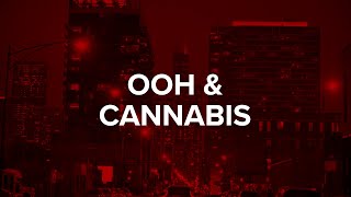 OOH & Cannabis