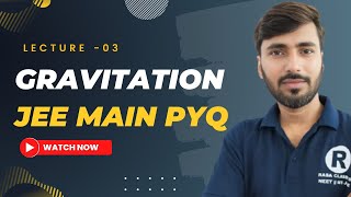 jee main pyq 3 gravitation by Rakesh yadav sir