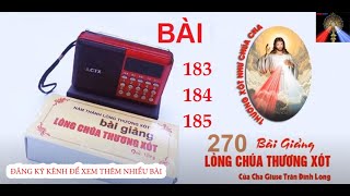 [Bài 185] Máy 270 Bài Giảng Mới Nhất Lòng Chúa Thương Xót   - CHA GIUSE TRẦN ĐÌNH LONG