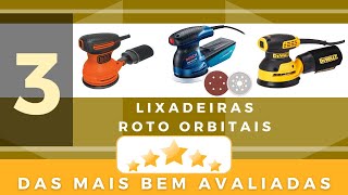 3 Lixadeiras Roto Orbitais das mais bem avaliadas!