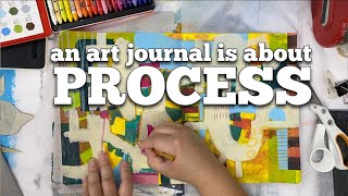 An Art Journal Should Be About Process Not an End Result