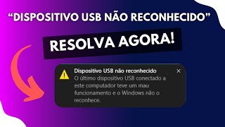 Como resolver o erro "Dispositivo USB não reconhecido" no Windows. (ATUALIZADO)