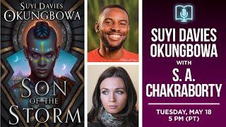 Suyi Davies Okungbowa presents Son of the Storm in conversation with S. A. Chakraborty