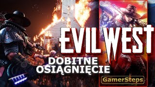 Evil West - Dobitne Osiągnięcie - Trophy - Poradnik