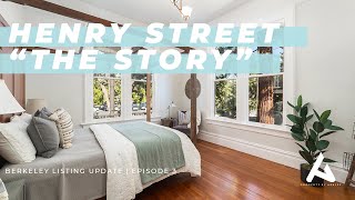 Henry Street - "The Story" | Berkeley Listing Update - Episode 3