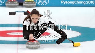 Ep 29: 2018 Winter Olympics - Worst Olympic Sport and Best Replacement? | Hostel Discourse