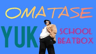 SCHOOL BEATBOX [OMATASE]